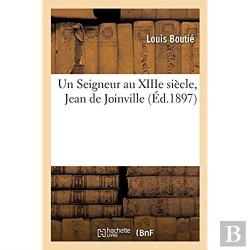 Bertrand.pt - Un Seigneur Au Xiiie Siecle, Jean De Joinville