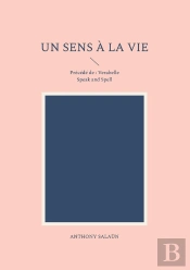Un Sens À La Vie : Précédé De : Verabelle Speak And Spell