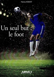 Un Seul But ; Le Foot
