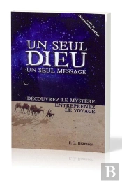 Un Seul Dieu Un Seul Message Decouvrez Le Mystere Et Entreprenez Le Voyage