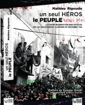 Un Seul Héros, Le Peuple : La Contre-Insurrection Mise En Échec Par Les Soulèvements Algériens De Décembre 1960