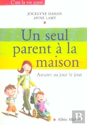 Un Seul Parent A La Maison ; Assurer Au Jour Le Jour
