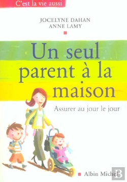 Bertrand.pt - Un Seul Parent A La Maison ; Assurer Au Jour Le Jour
