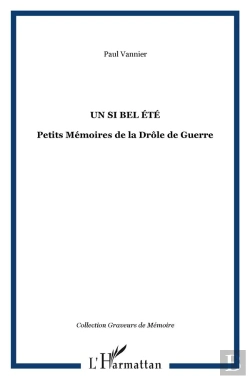 Bertrand.pt - Un Si Bel Été ; Petits Mémoires De La Drôle De Guerre