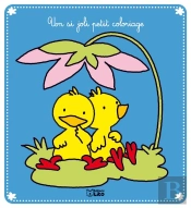 Un Si Joli Petit Coloriage : Les Petits Poussins
