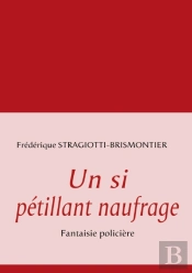 Un Si Pétillant Naufrage ; Fantaisie Policière