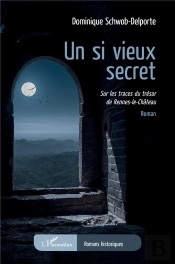 Un Si Vieux Secret - <Em>Sur Les Traces Du Tresor De Rennes-Le-Chateau</Em>