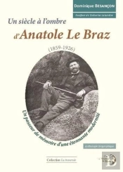 Un Siècle À L'Ombre D'Anatole Le Braz : Un Passeur De Mémoire D'Une Étonnante Modernité