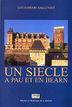 Bertrand.pt - Un Siecle A Pau Et En Bearn