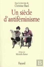 Un Siècle D'Antiféminisme
