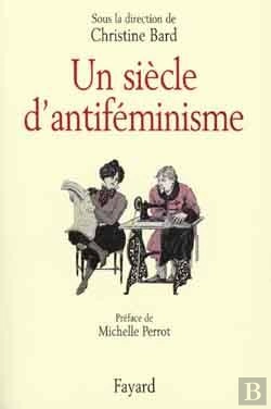 Bertrand.pt - Un Siècle D'Antiféminisme