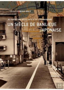 Bertrand.pt - Un Siecle De Banlieue Japonaise - Illustrations, Couleur