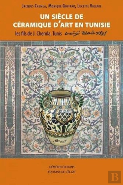 Bertrand.pt - Un Siecle De Céramique D'Art En Tunisie : Les Fils De J. Chemla Tunis