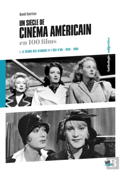 Bertrand.pt - Un Siècle De Cinéma Américain Tome 1 : Le Regne Des Studios Et L'Âge D'Or 1930-1960