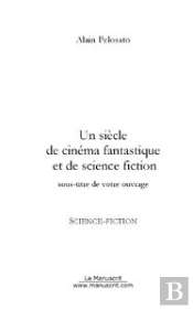 Un Siècle De Cinéma Fantastique Et De Sf