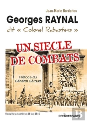 Un Siecle De Combats - Georges Raynal Dit 'Colonel Rabastens'