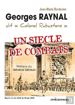 Bertrand.pt - Un Siecle De Combats - Georges Raynal Dit 