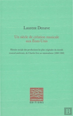 Bertrand.pt - Un Siècle De Création Musicale Aux Etats-Unis