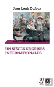 Un Siècle De Crises Internationales