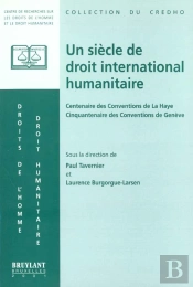 Un Siecle De Droit International Humanitaire