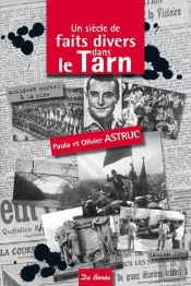 Un Siècle De Faits Divers Dans Le Tarn