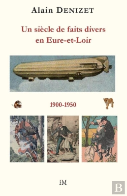 Bertrand.pt - Un Siècle De Faits Divers En Eure-Et-Loir 1900-1950