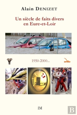 Bertrand.pt - Un Siècle De Faits Divers En Eure-Et-Loir 1950-2000