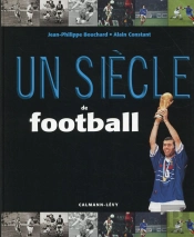 Un Siecle De Football