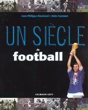 Un Siecle De Football ; Edition 2001