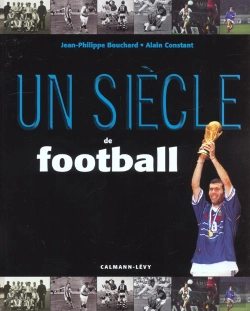 Bertrand.pt - Un Siecle De Football ; Edition 2001