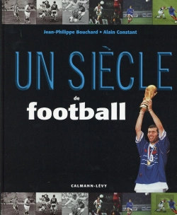 Bertrand.pt - Un Siecle De Football - Ned 2014