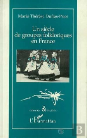 Un Siècle De Groupes Folkloriques En France
