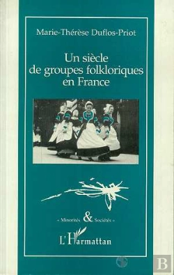 Bertrand.pt - Un Siècle De Groupes Folkloriques En France