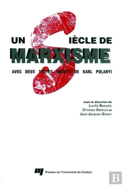 Bertrand.pt - Un Siècle De Marxisme ; Avec Deux Textes Inédits De Karl Polanyi