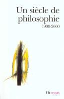 Un Siecle De Philosophie 1900-2000