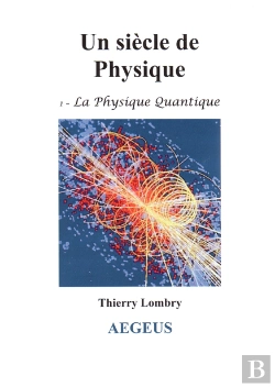 Bertrand.pt - Un Siecle De Physique T.1 ; La Physique Quantique