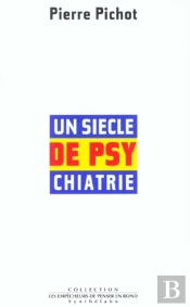 Un Siecle De Psychiatrie