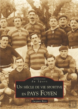 Bertrand.pt - Un Siècle De Vie Sportive En Pays Foyen