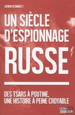 Bertrand.pt - Un Siecle D'Espionnage Russe - Des Tsars A Poutine, Une Histoire A Peine Croyable