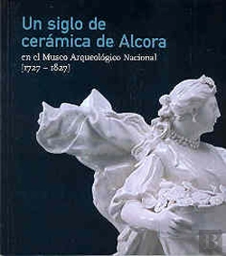 Bertrand.pt - Un Siglo De Cerámica De Alcora En El Museo Arqueológico Nacional