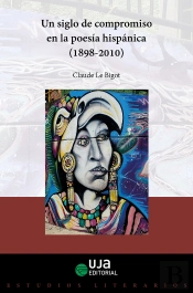 Un Siglo De Compromiso En La Poesía Hispánica (1898-2010)