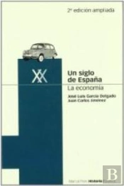Un Siglo De España. La Economía. 2ª Edición