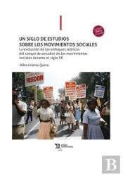 Un Siglo De Estudios Sobre Los Movimientos Sociales Evoluci