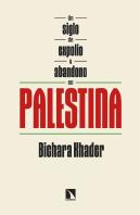 Un Siglo De Expolio Y Abandono En Palestina