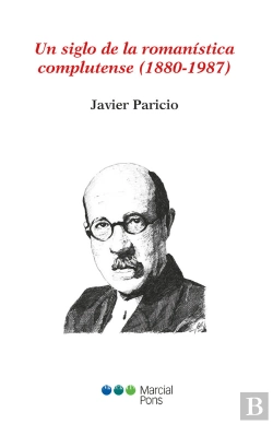 Bertrand.pt - Un Siglo De La Romanística Complutense (1880-1987)
