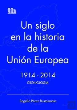 Bertrand.pt - Un Siglo En La Historia De La Unión Europea 1914-2014 Cronología