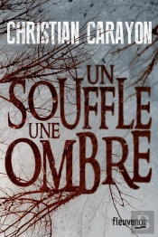 Un Souffle, Une Ombre