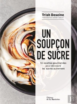 Bertrand.pt - Un Soupçon De Sucre ; 90 Recettes Gourmandes Pour Découvrir Les Sucres Autrement