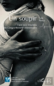 Un Soupir : Face Aux Troubles Du Comportement Alimentaire