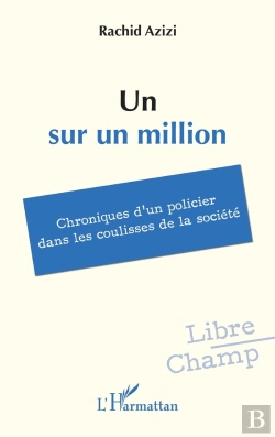 Bertrand.pt - Un Sur Un Million : Chroniques D'Un Policier Dans Les Coulisses De La Société